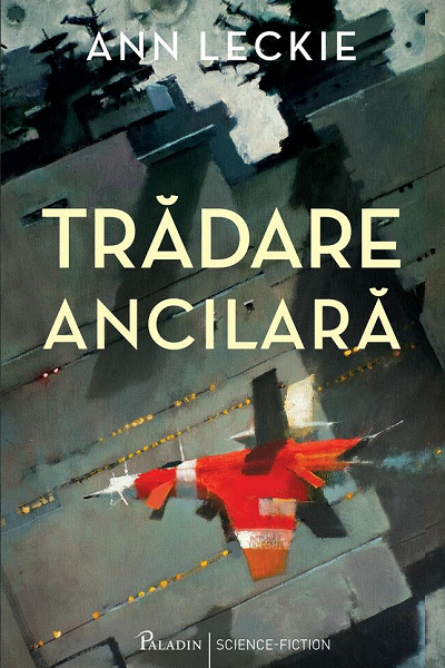 Trădare ancilară (Imperiul Radch #2) de Ann Leckie