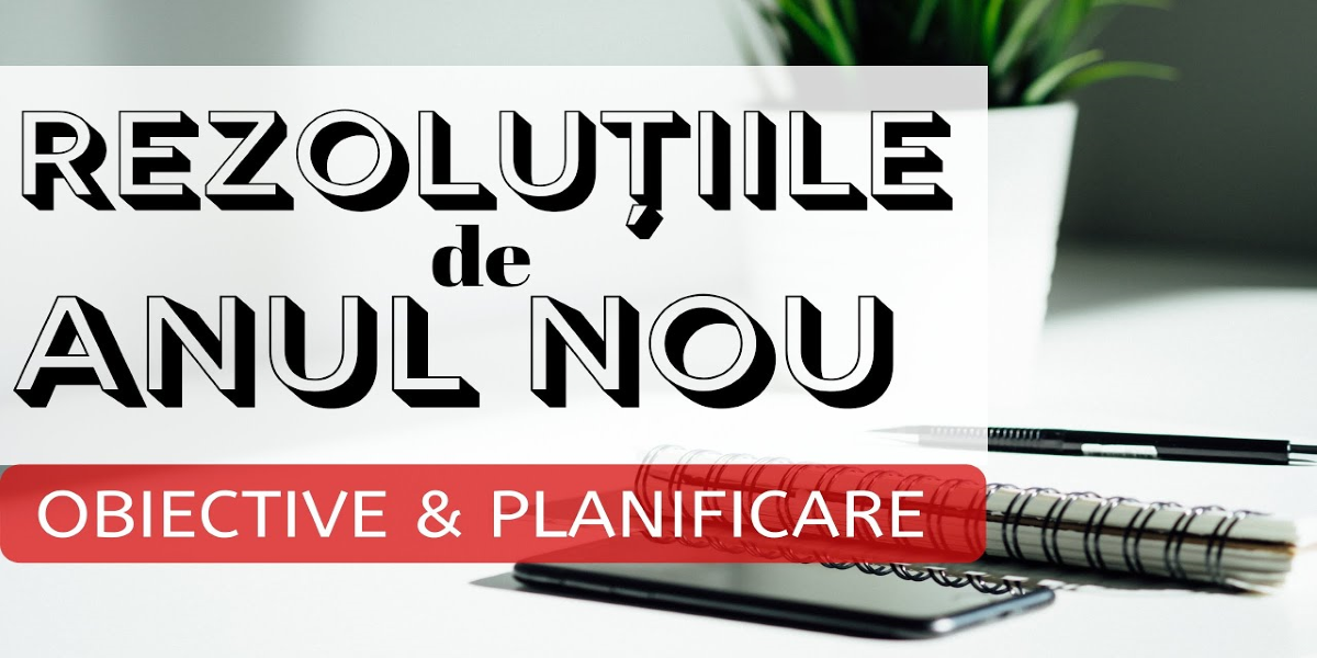 Rezolutiile de Anul Nou – obiective personale, scopuri si planificare de reMIND Podcast