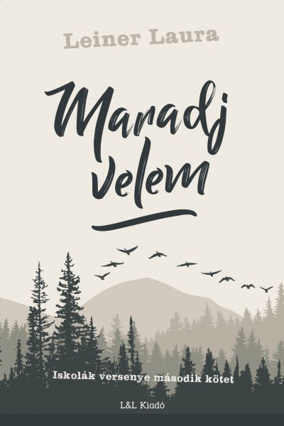 Maradj velem (Iskolák versenye #2) de Laura Leiner