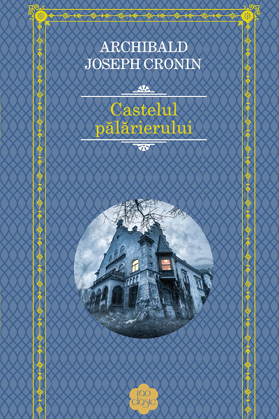Castelul pălărierului de Archibald Joseph Cronin