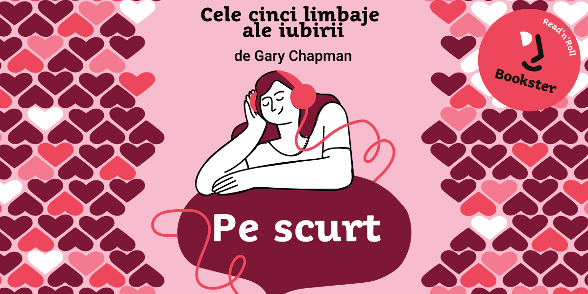 De ascultat, pe scurt – Cele cinci limbaje ale iubirii, Gary Chapman de Andra Somkereki