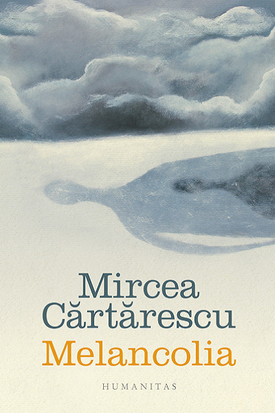 Melancolia de Mircea Cărtărescu