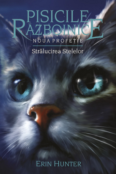 Noua profetie. Stralucirea Stelelor (Pisicile razboinice #10) de Erin Hunter