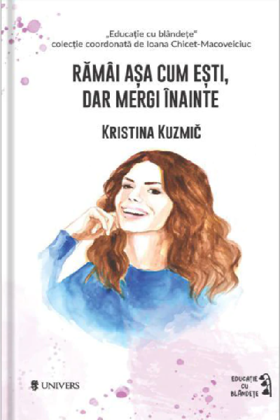 Ramai asa cum esti, dar mergi inainte de Kristina Kuzmic