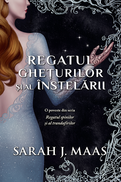 Regatul ghețurilor și al înstelării (Regatul spinilor și al trandafirilor #3.5) de Sarah J. Maas