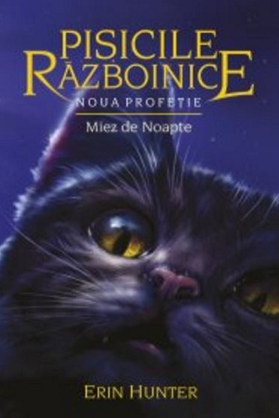 Noua profetie. Miez de noapte (Pisicile razboinice #7) de Erin Hunter
