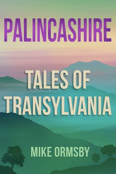 Palincashire: Tales of Transylvania de Mike Ormsby