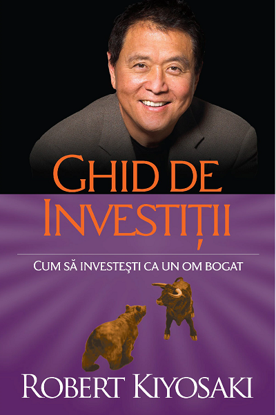 Ghid de investiții de Robert T. Kiyosaki