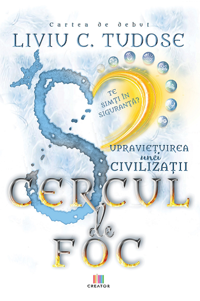 Supraviețuirea unei civilizații. Cercul de foc de Liviu Tudose