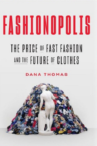 Fashionopolis: The Price of Fast Fashion and the Future of Clothes de Dana Thomas
