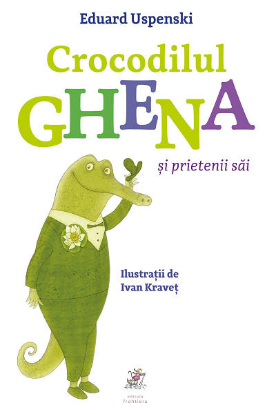Crocodilul Ghena și prietenii săi de Eduard Uspensky