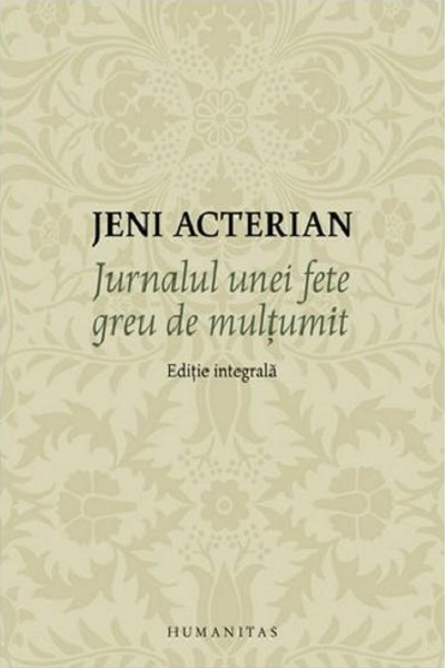 Jurnalul unei fete greu de mulțumit de Jeni Acterian