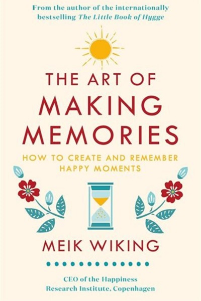 The art of making memories de Meik Wiking