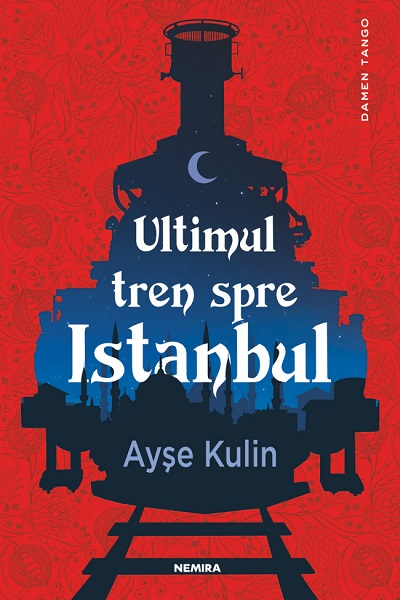 Ultimul tren spre Istanbul de Ayse Kulin
