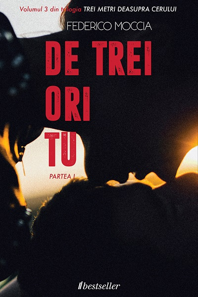 De trei ori tu #1 (Trei metri deasupra cerului #3.1) de Federico Moccia