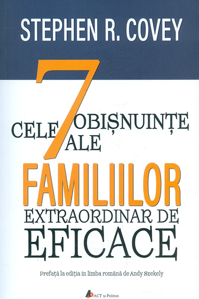 Cele 7 obișnuințe ale familiilor extraordinar de eficace de Stephen R. Covey