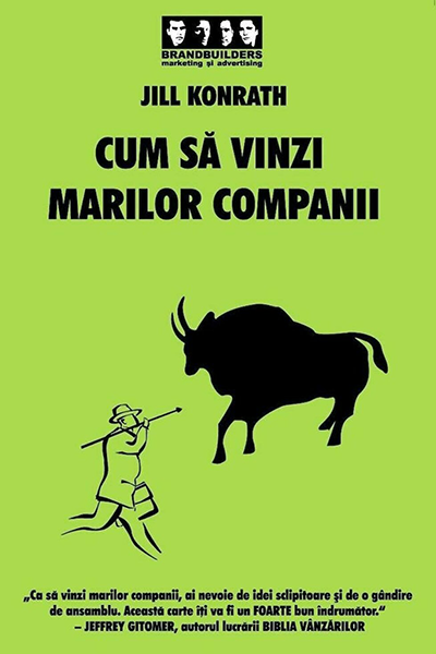 Cum sa vinzi marilor companii de Jill Konrath