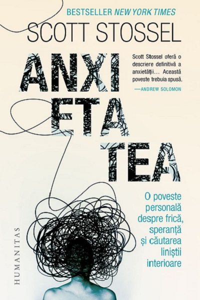 Anxietatea de Scott Stossel