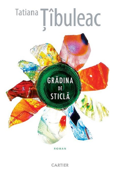 Grădina de sticlă de Tatiana Țîbuleac
