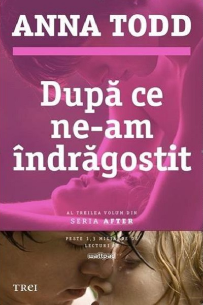 După ce ne-am îndrăgostit (After #3) de Anna Todd
