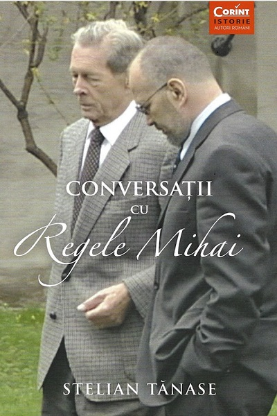 Conversații cu Regele Mihai de Stelian Tănase