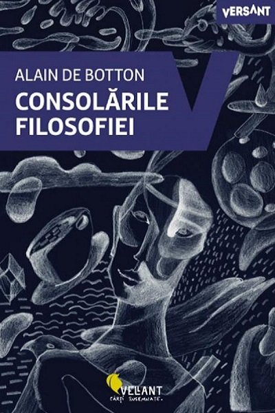 Consolările filosofiei de Alain de Botton