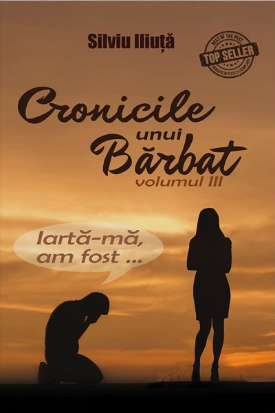 Cronicile unui bărbat #3 de Silviu Iliuță
