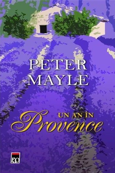 Un an în Provence de Peter Mayle