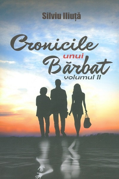 Cronicile unui bărbat #2 de Silviu Iliuță