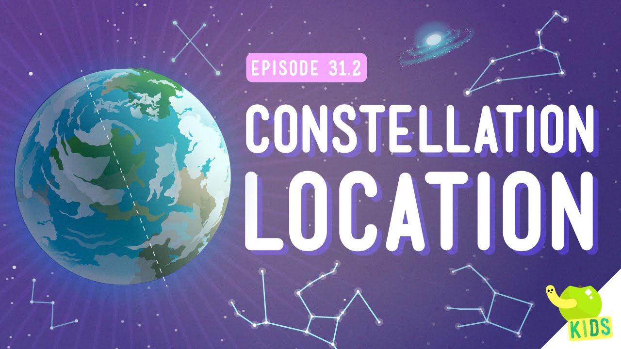 Constellation Location de Crash Course Kids
