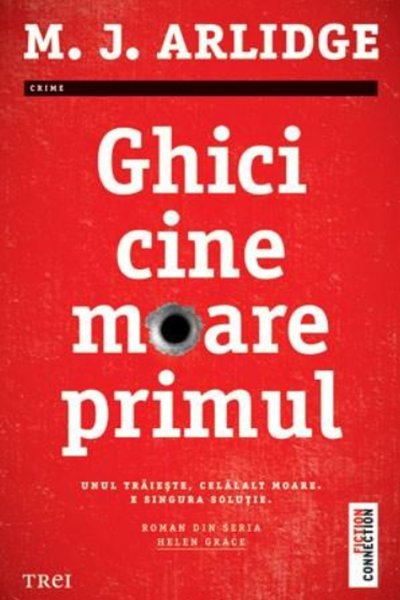 Ghici cine moare primul (Helen Grace #1) de M.J. Arlidge