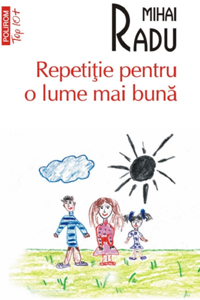 Repetiție pentru o lume mai bună de Mihai Radu