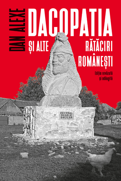 Dacopatia și alte rătăciri românești de Dan Alexe