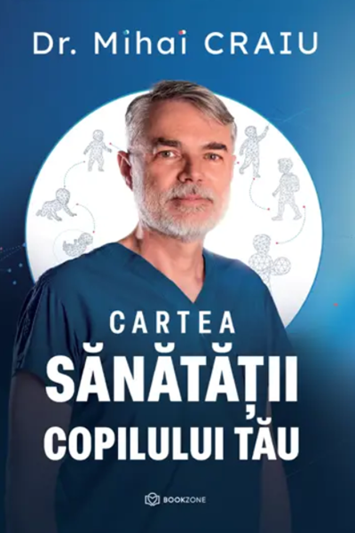 Cartea sănătății copilului tău de Dr. Mihai Craiu