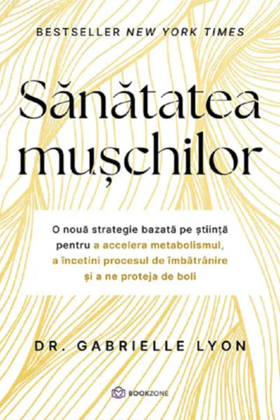 Sănătatea mușchilor de Gabrielle Lyon