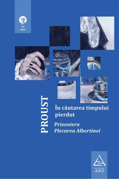 Prizoniera. Plecarea Albertinei (În căutarea timpului pierdut #5) de Marcel Proust