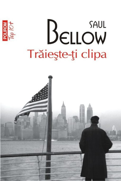Trăiește-ți clipa de Saul Bellow