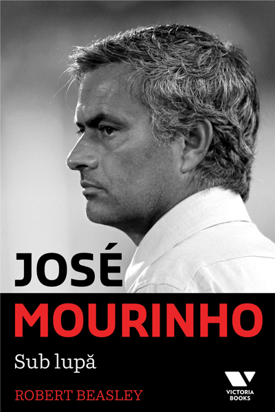 José Mourinho – Sub lupă de Robert Beasley