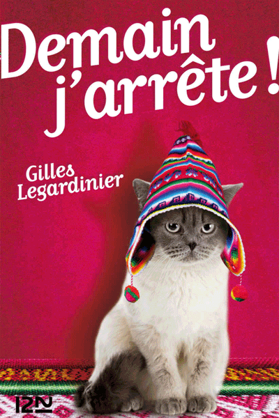 Demain j’arrete! de Gilles Legardinier
