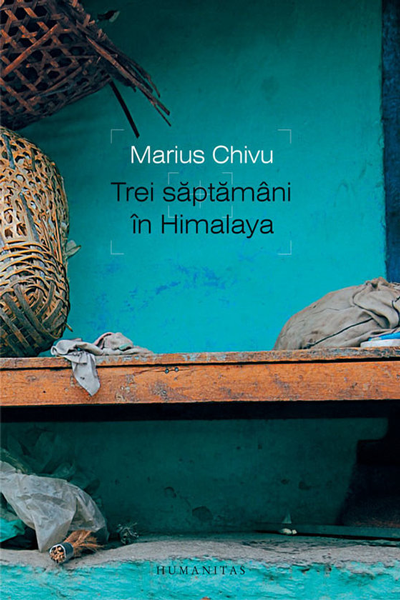 Trei săptămâni în Himalaya de Marius Chivu
