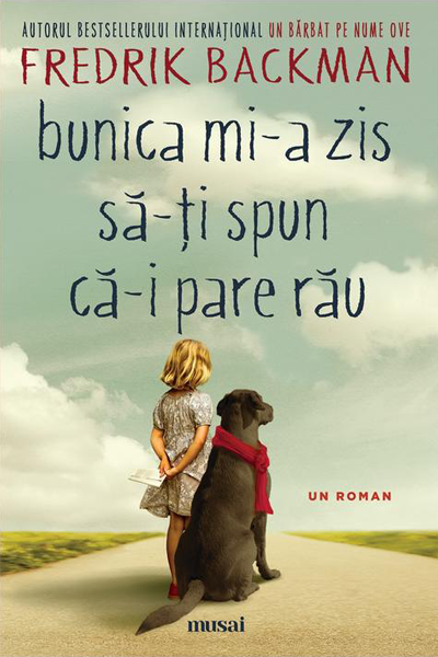 Bunica mi-a zis să-ți spun că-i pare rău de Fredrik Backman