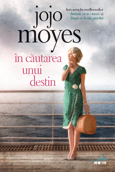 În căutarea unui destin de Jojo Moyes