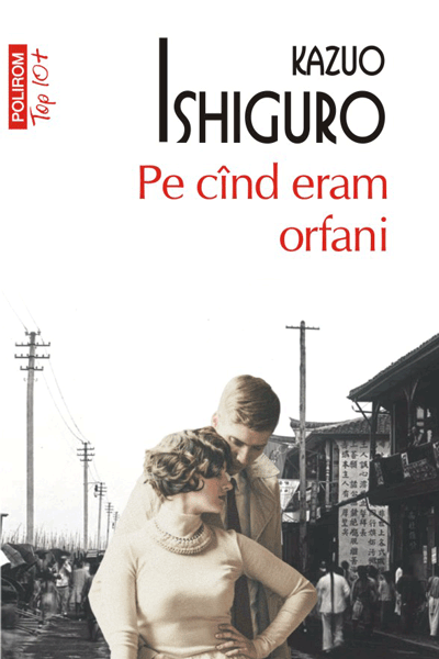 Pe cînd eram orfani de Kazuo Ishiguro