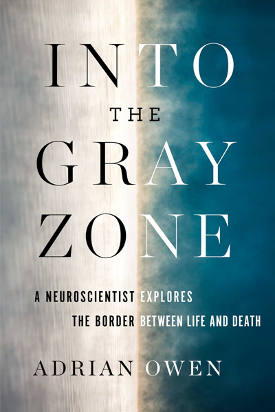Into the Gray Zone de Adrian Owen