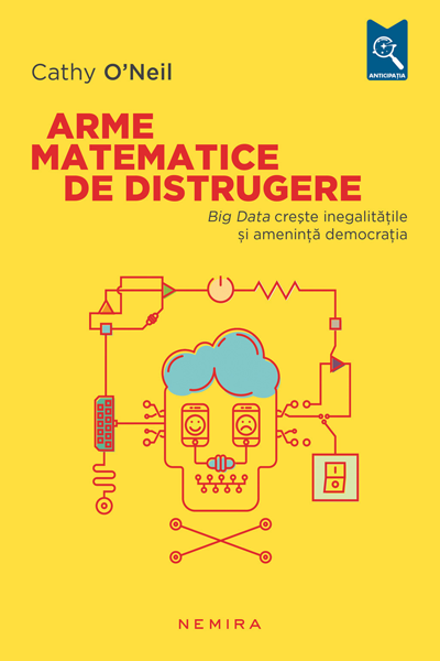 Arme matematice de distrugere de Cathy O'Neil