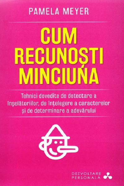 Cum recunosti o minciuna de Pamela Meyer