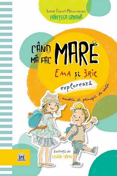 Când mă fac mare de Ioana Chicet-Macoveiciuc