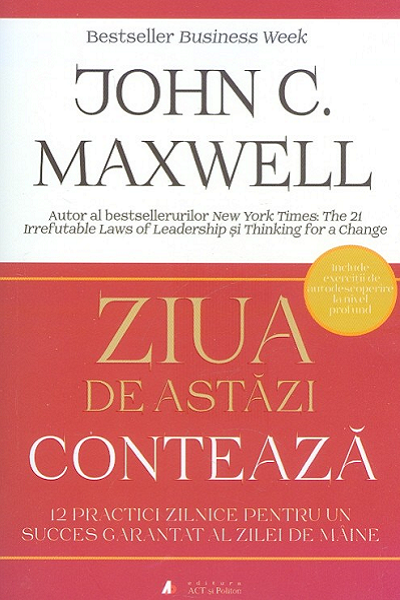 Ziua de astazi conteaza de John C. Maxwell