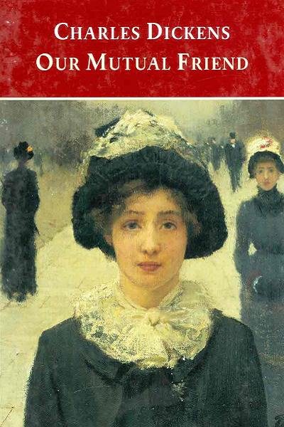 Our Mutual Friend de Charles Dickens