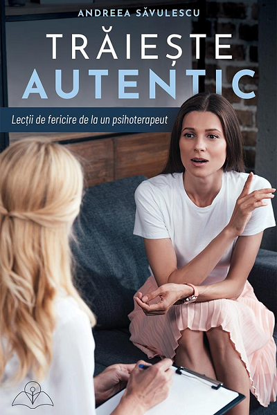 Traieste autentic de Andreea Săvulescu